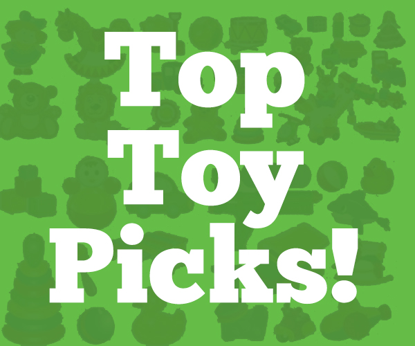 Our Top Toy Picks